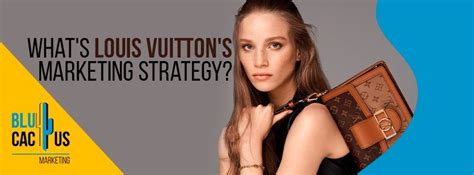 louis vuitton advertising strategy|louis vuitton brand positioning.